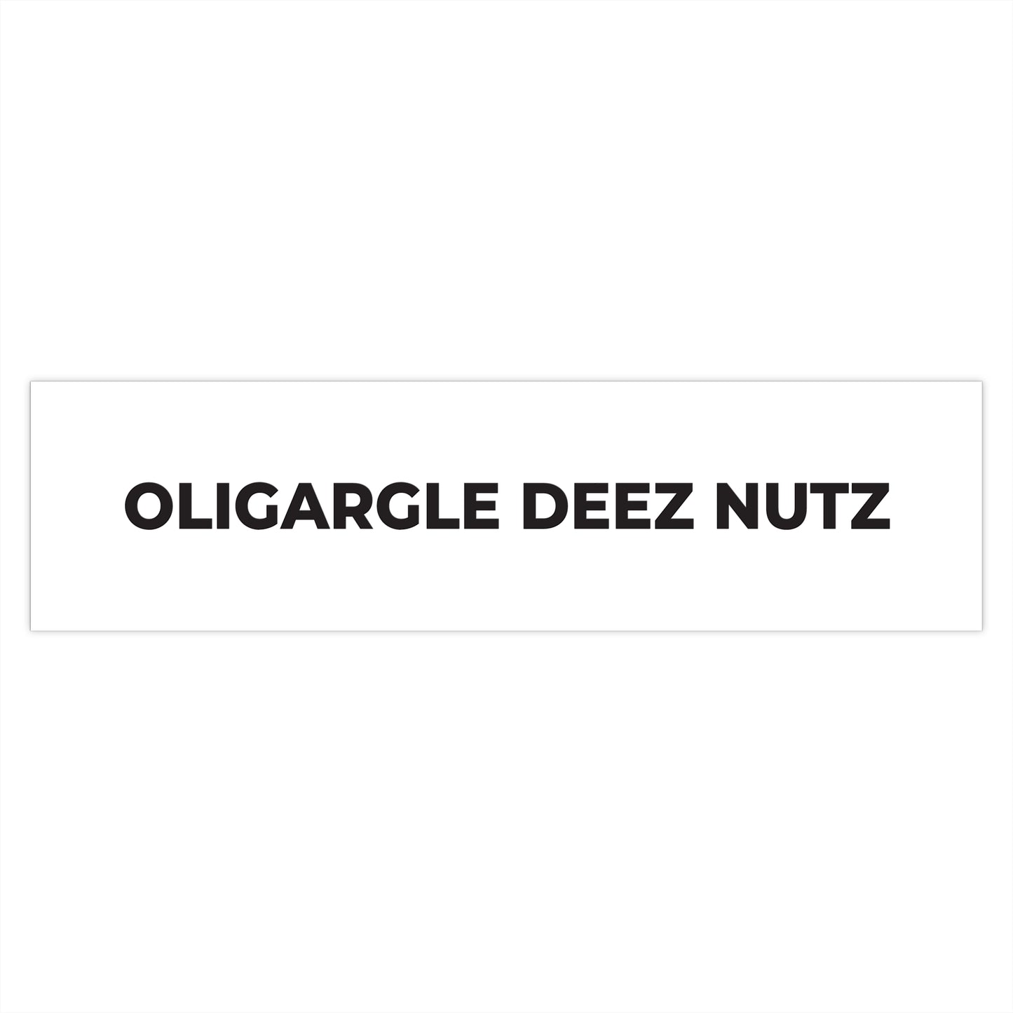 Oligargle Deez Nutz - Bumper Stickers - Free Oppression
