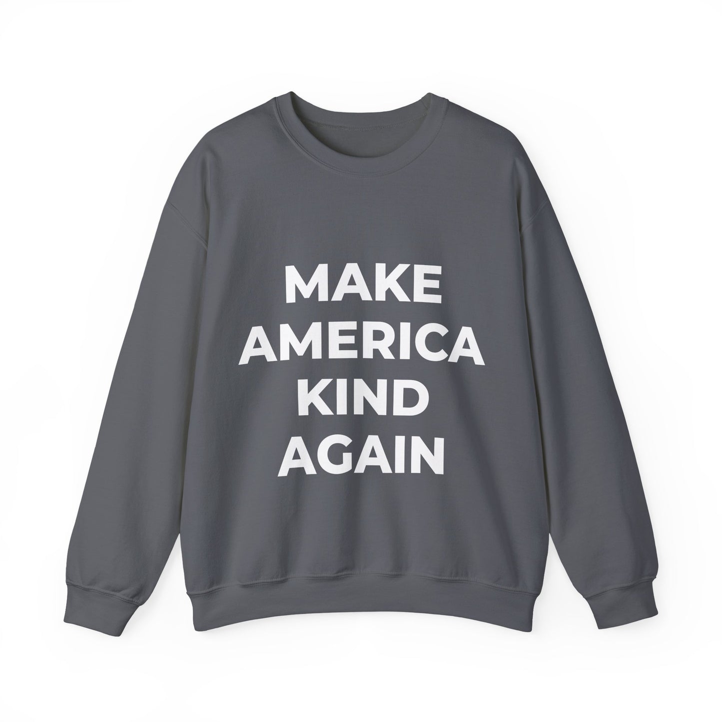 Make America Kind Again - Sweatshirt