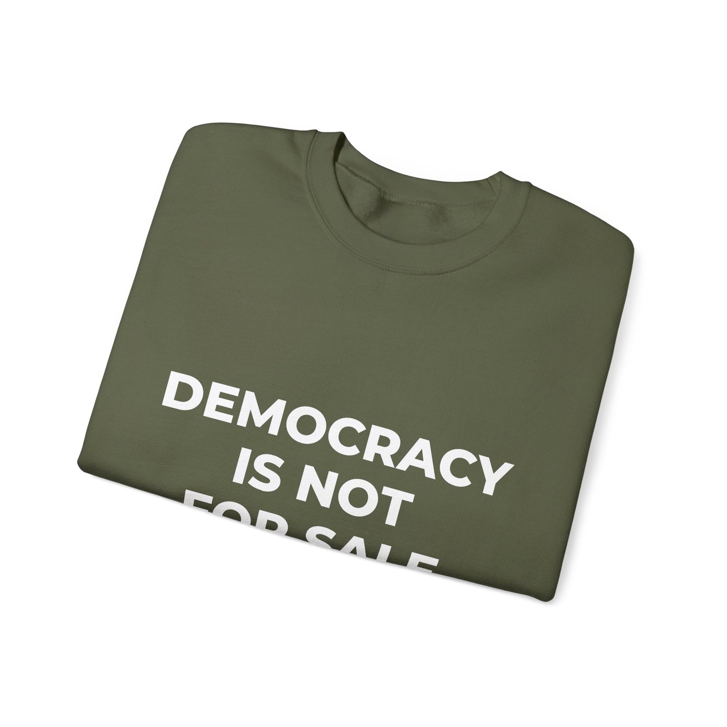 Democracy Is Not For Sale - Sweatshirt