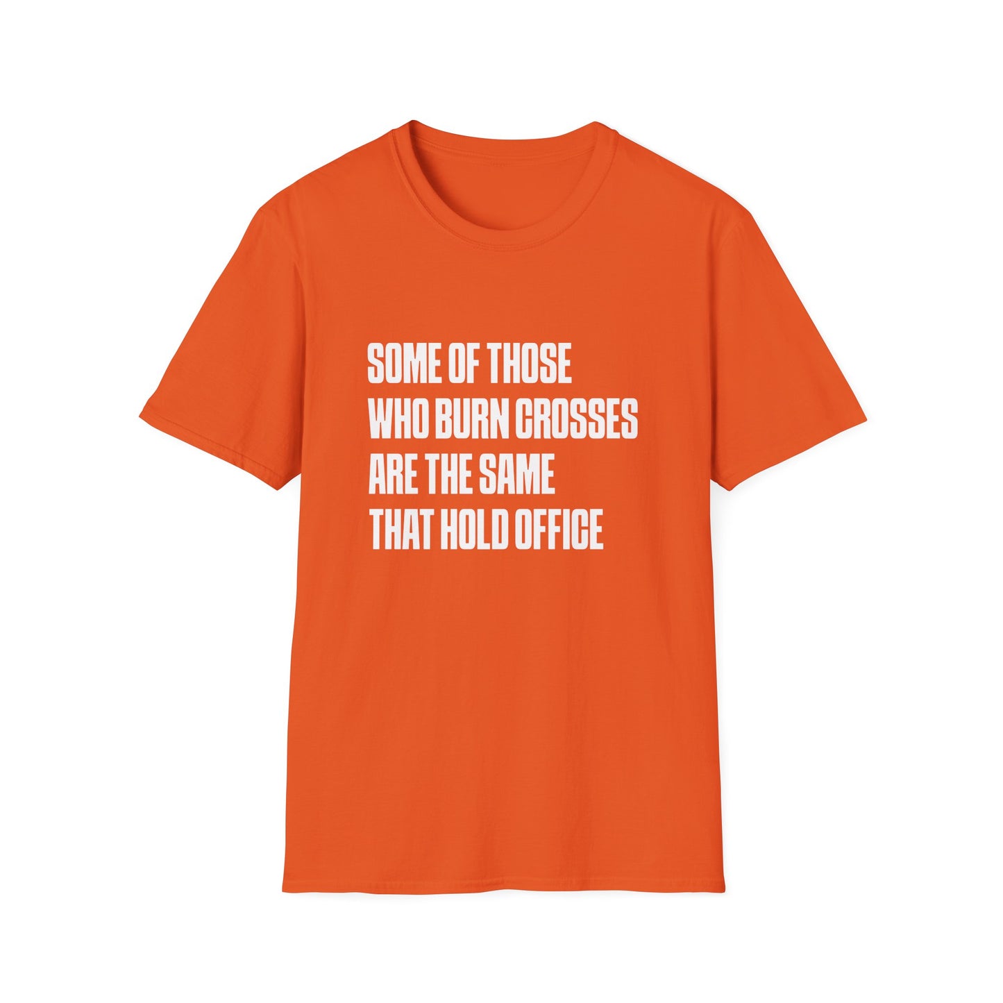 T-shirt « Certains de ceux qui brûlent des croix sont les mêmes que ceux qui occupent des fonctions officielles »