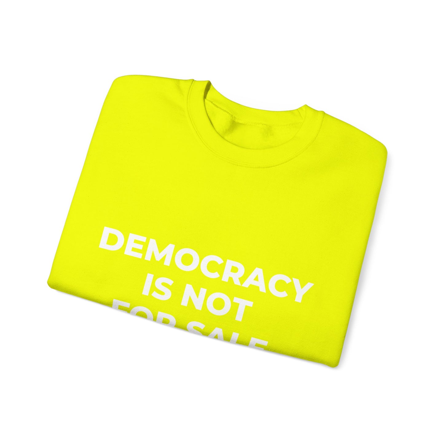 Democracy Is Not For Sale - Sweatshirt