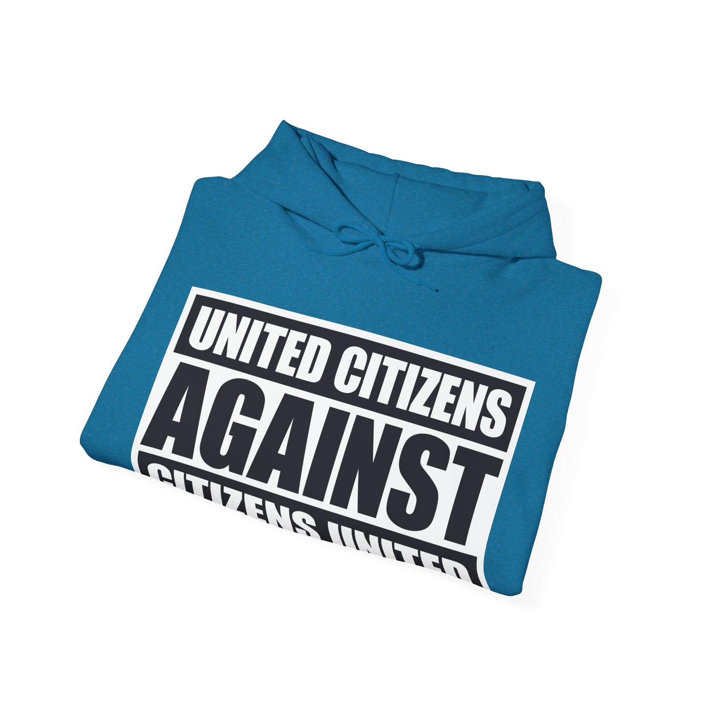 United Citizens Against Citizens United - Hoodie