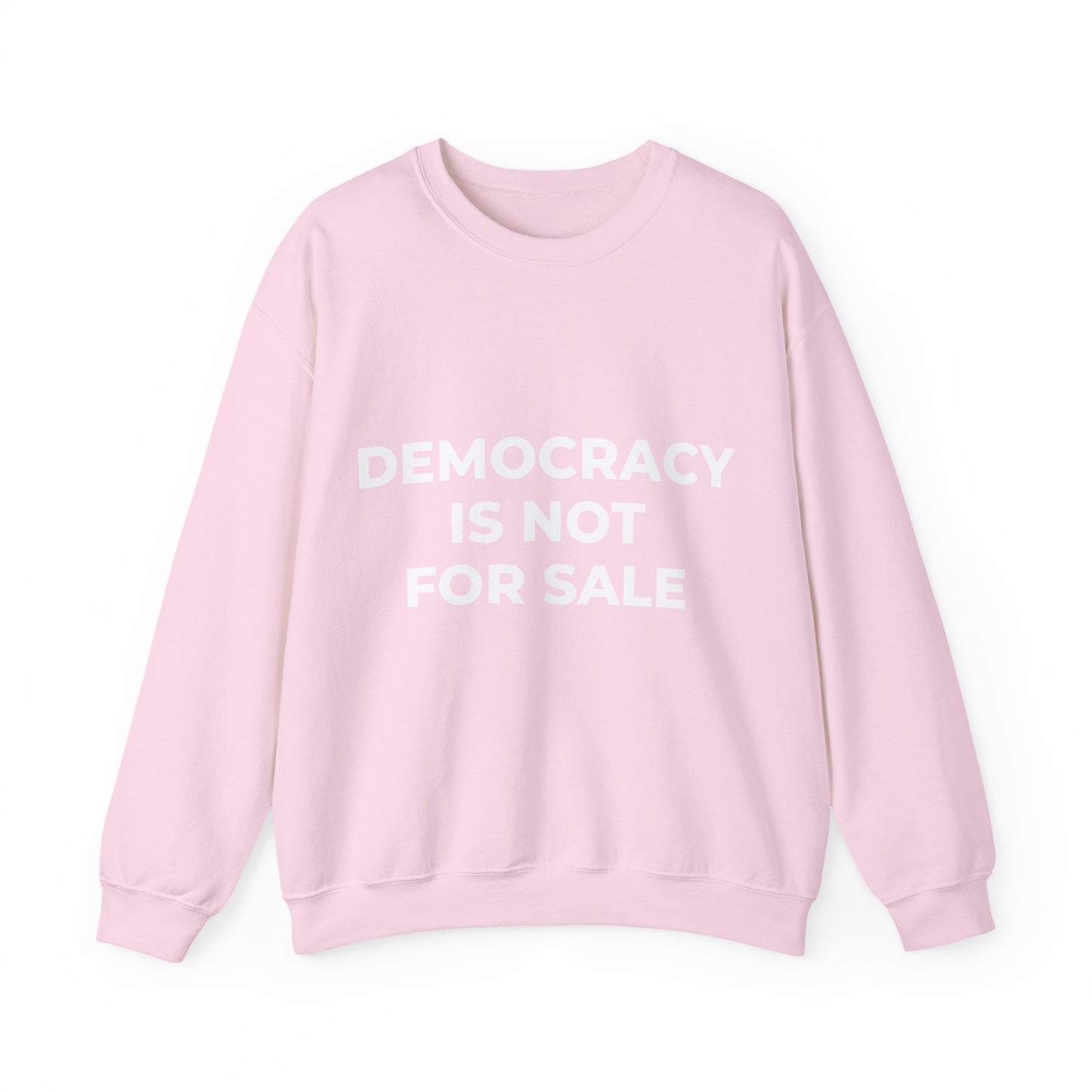 Democracy Is Not For Sale - Sweatshirt