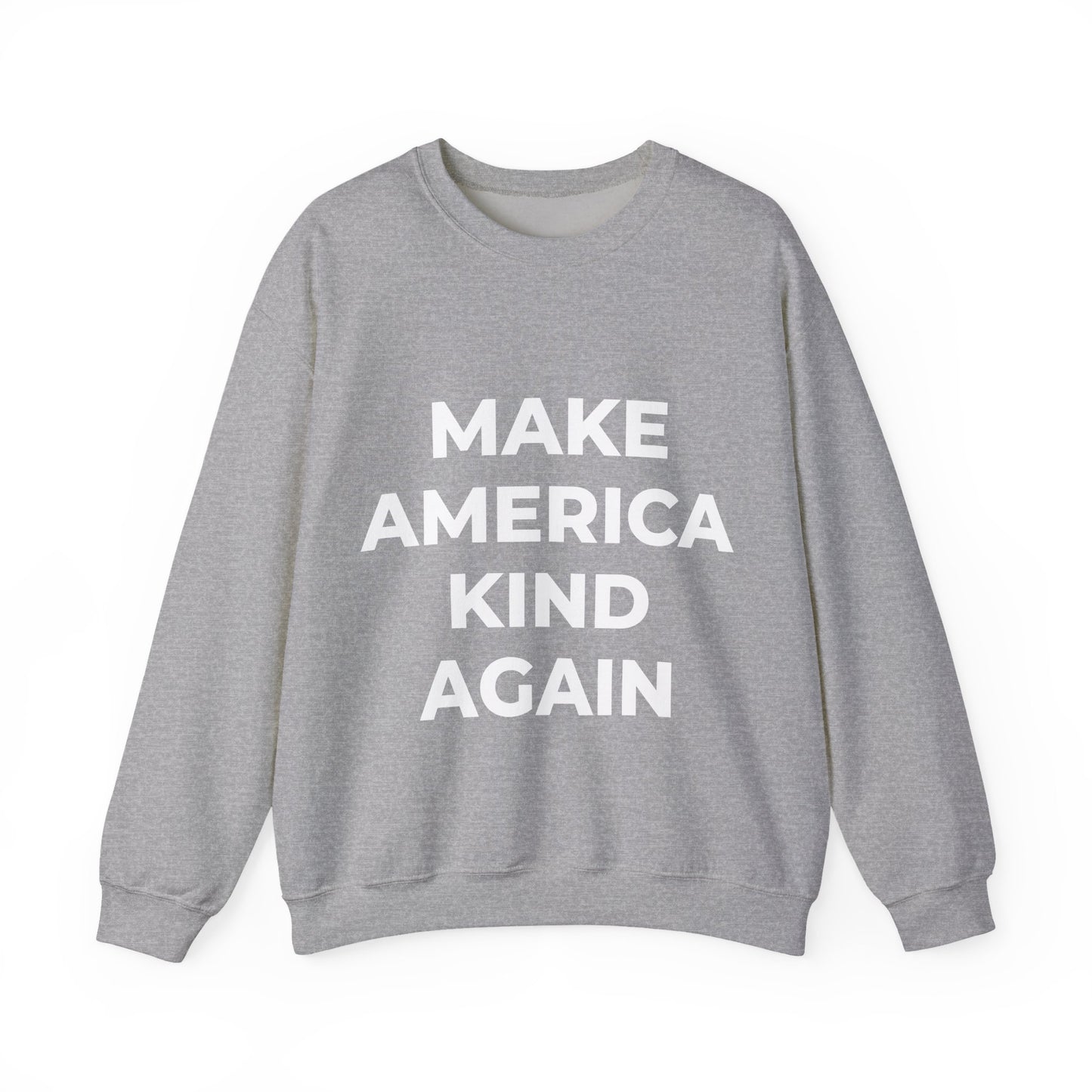 Make America Kind Again - Sweatshirt