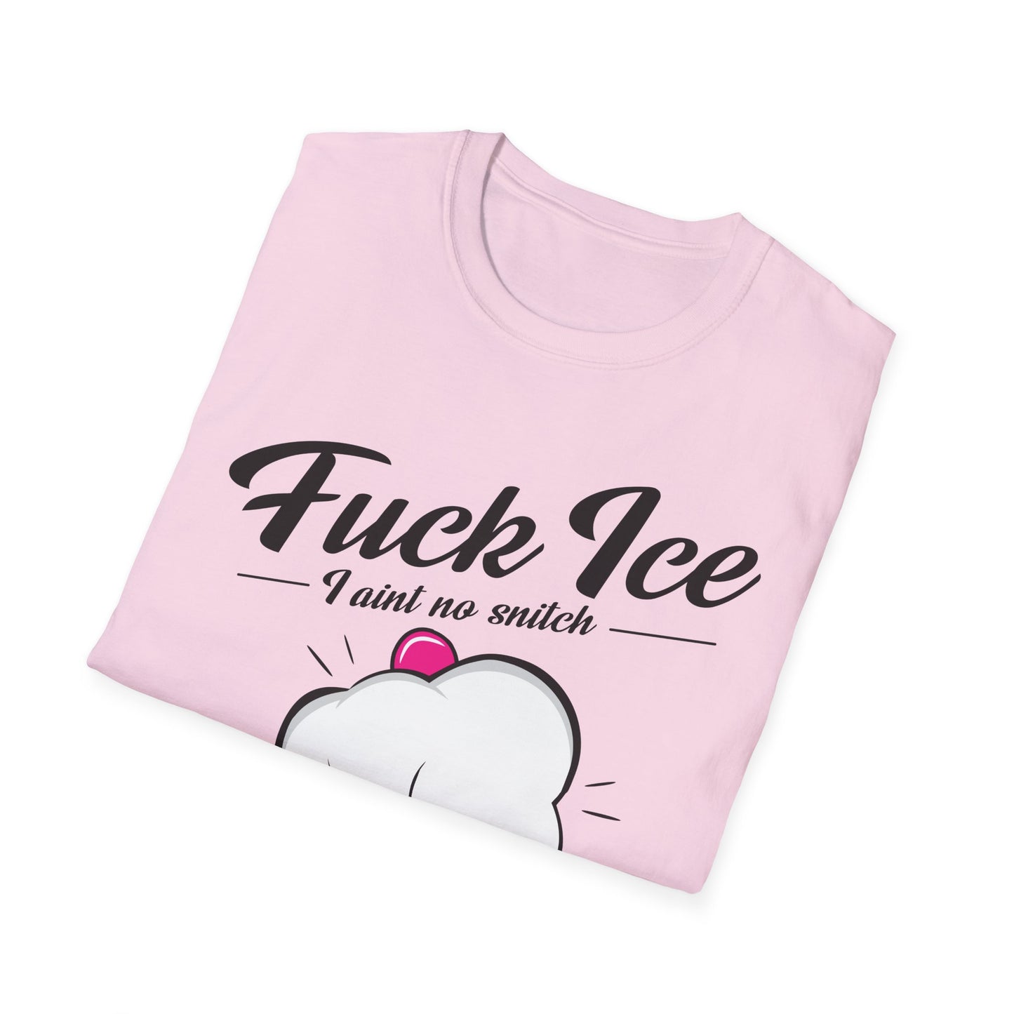 Fuck Ice I Aint No Snitch T-shirt