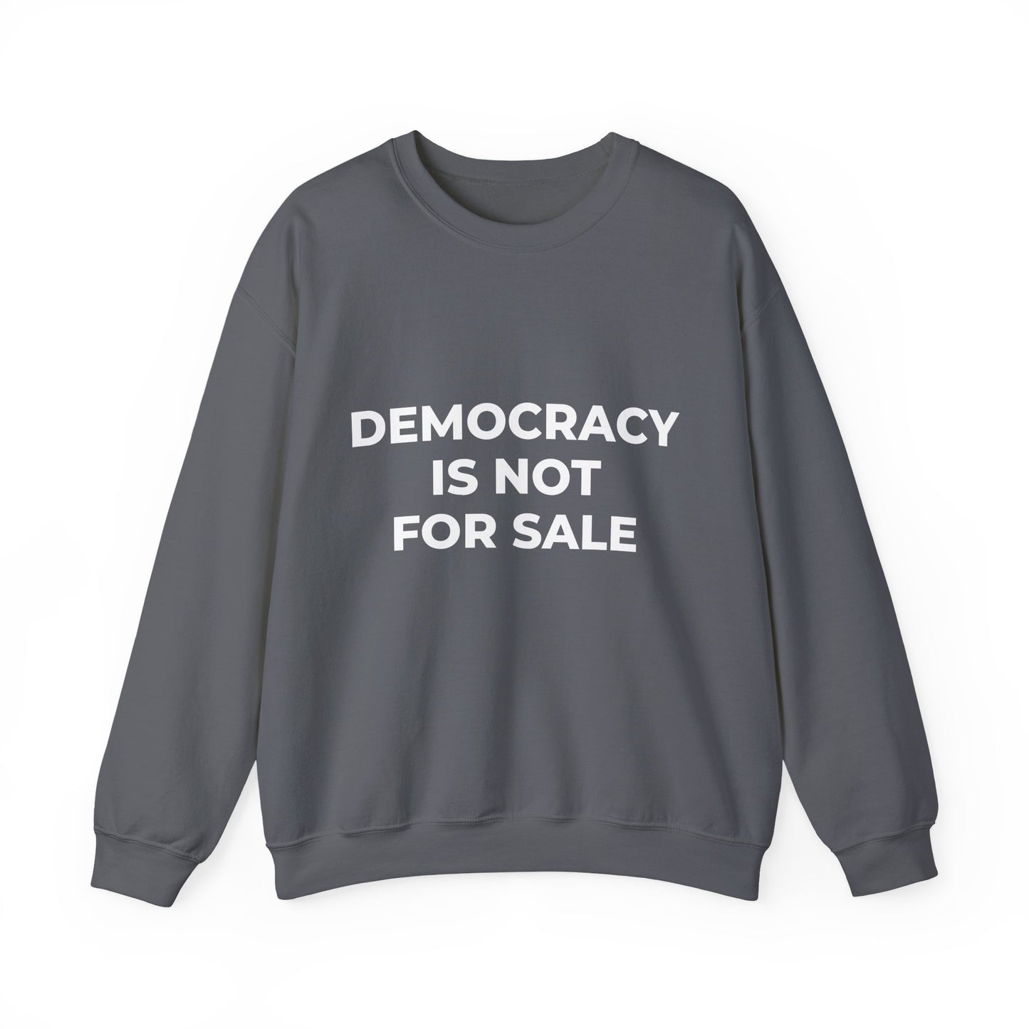 Democracy Is Not For Sale - Sweatshirt