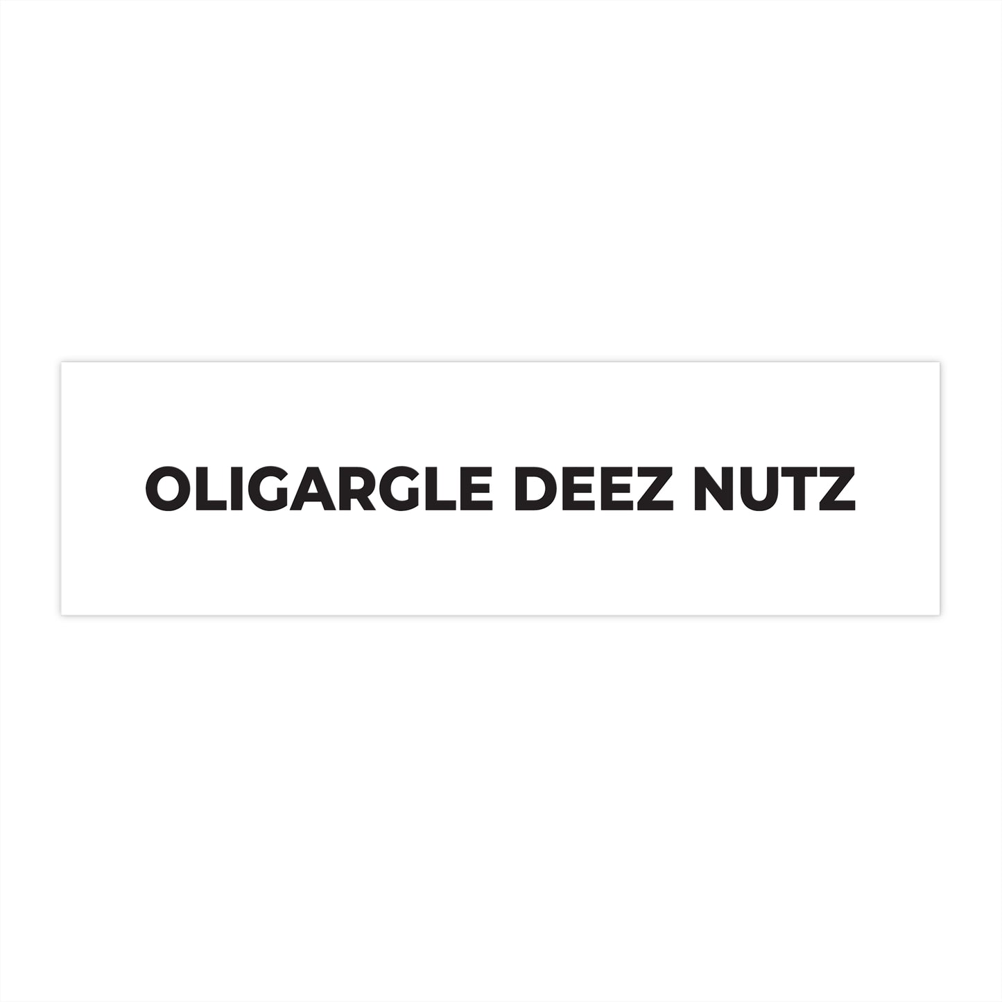 Oligargle Deez Nutz - Bumper Stickers - Free Oppression