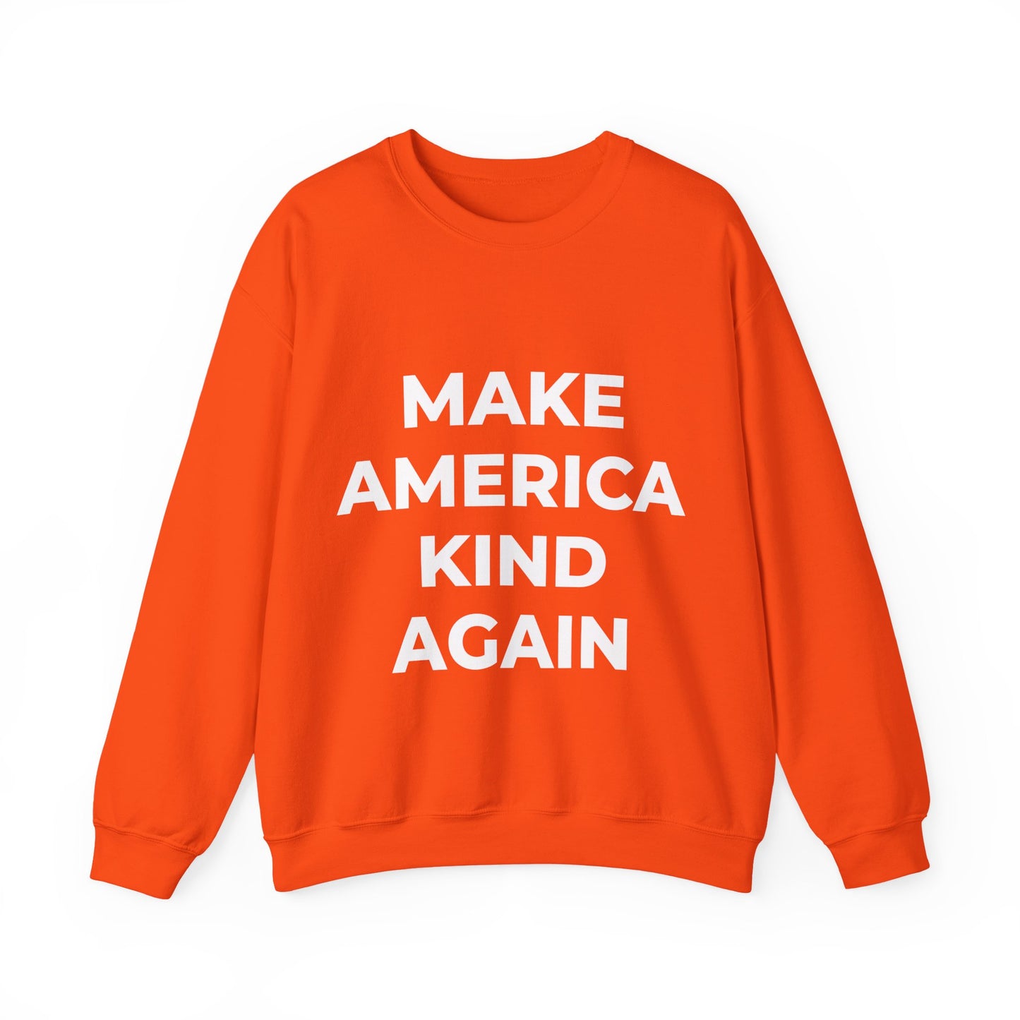 Make America Kind Again - Sweatshirt