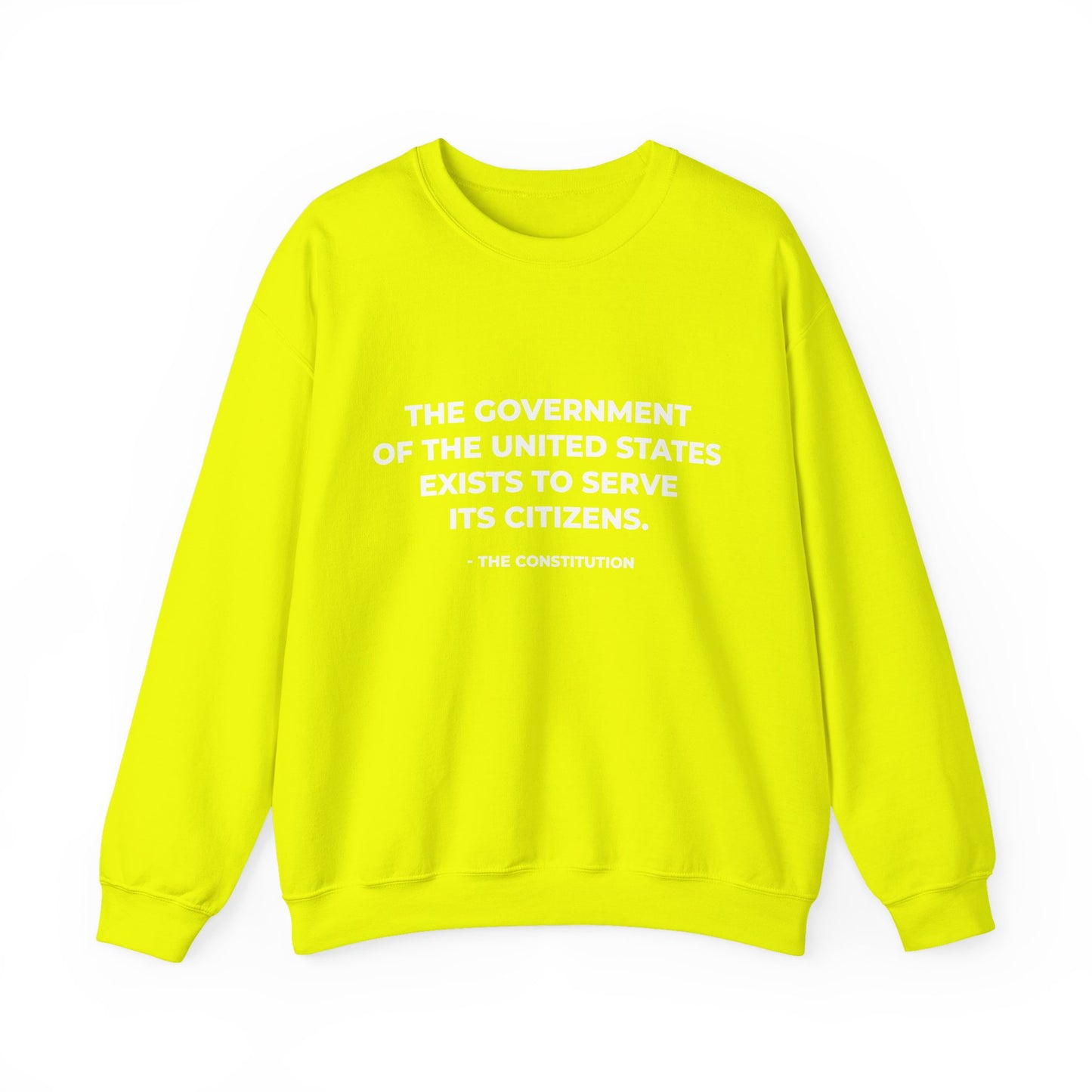 The Government Of The United States Exist To Serve Its Citizens - Sweatshirt