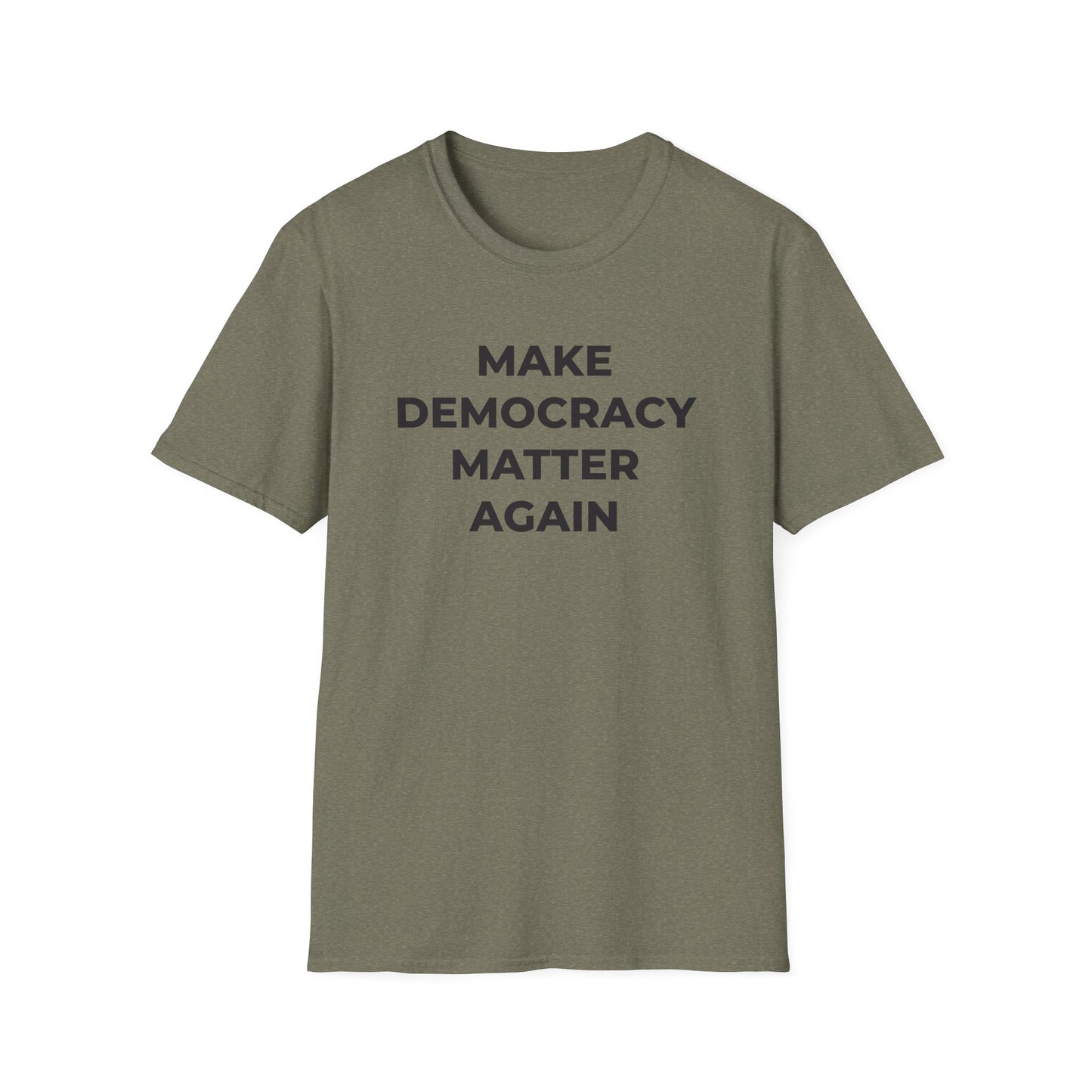 T-Shirt - Make Democracy Matter Again - Free Oppression