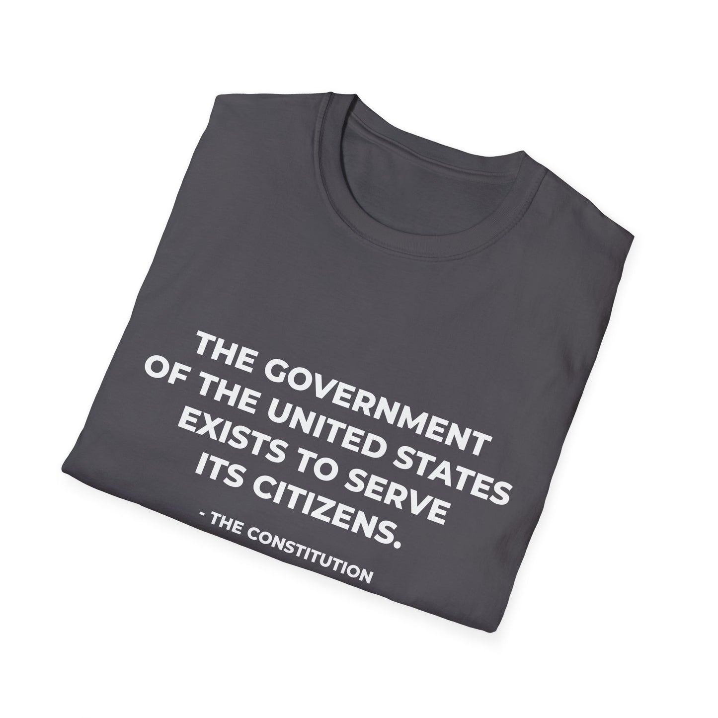 Le gouvernement des États-Unis existe pour servir ses citoyens - T-shirt