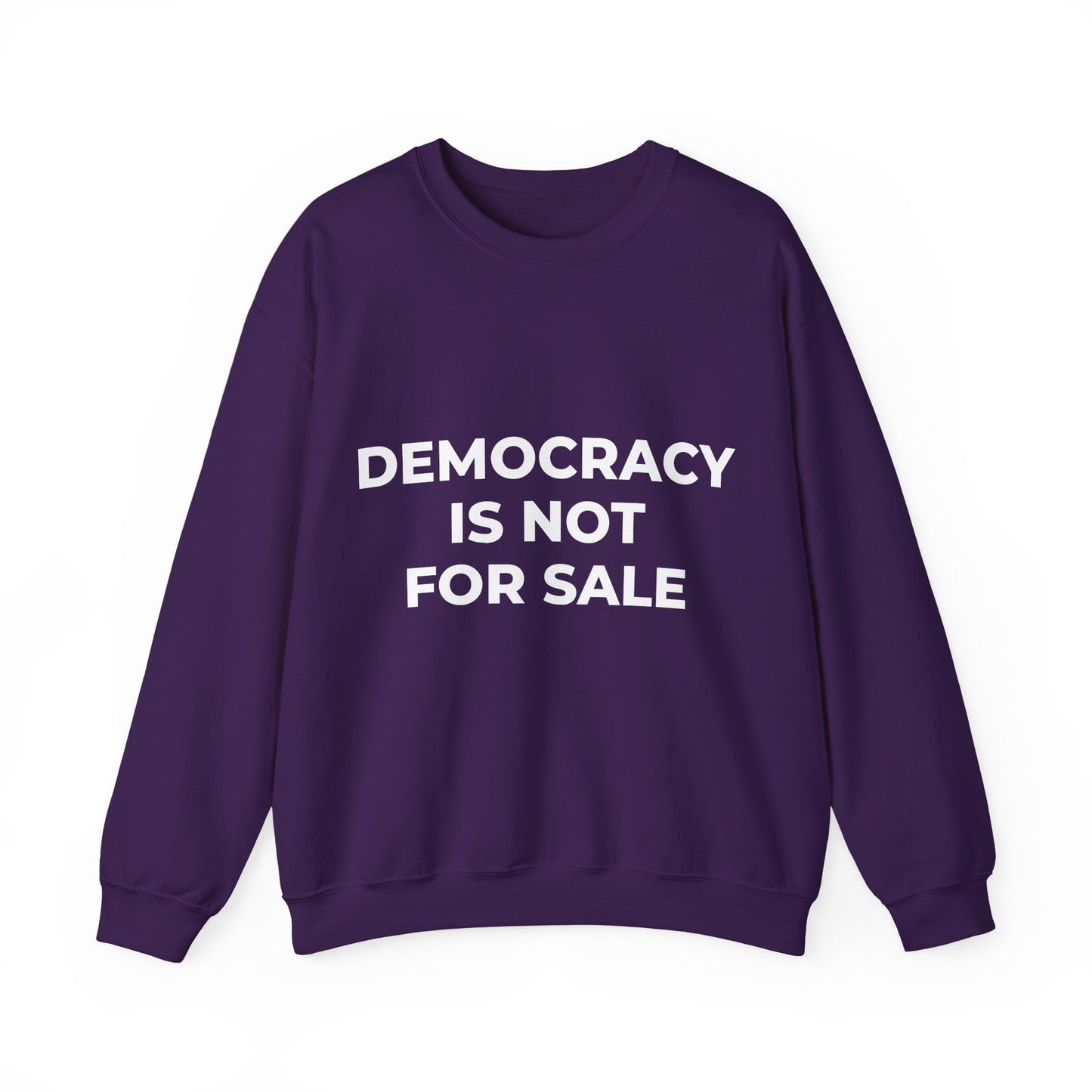 Democracy Is Not For Sale - Sweatshirt