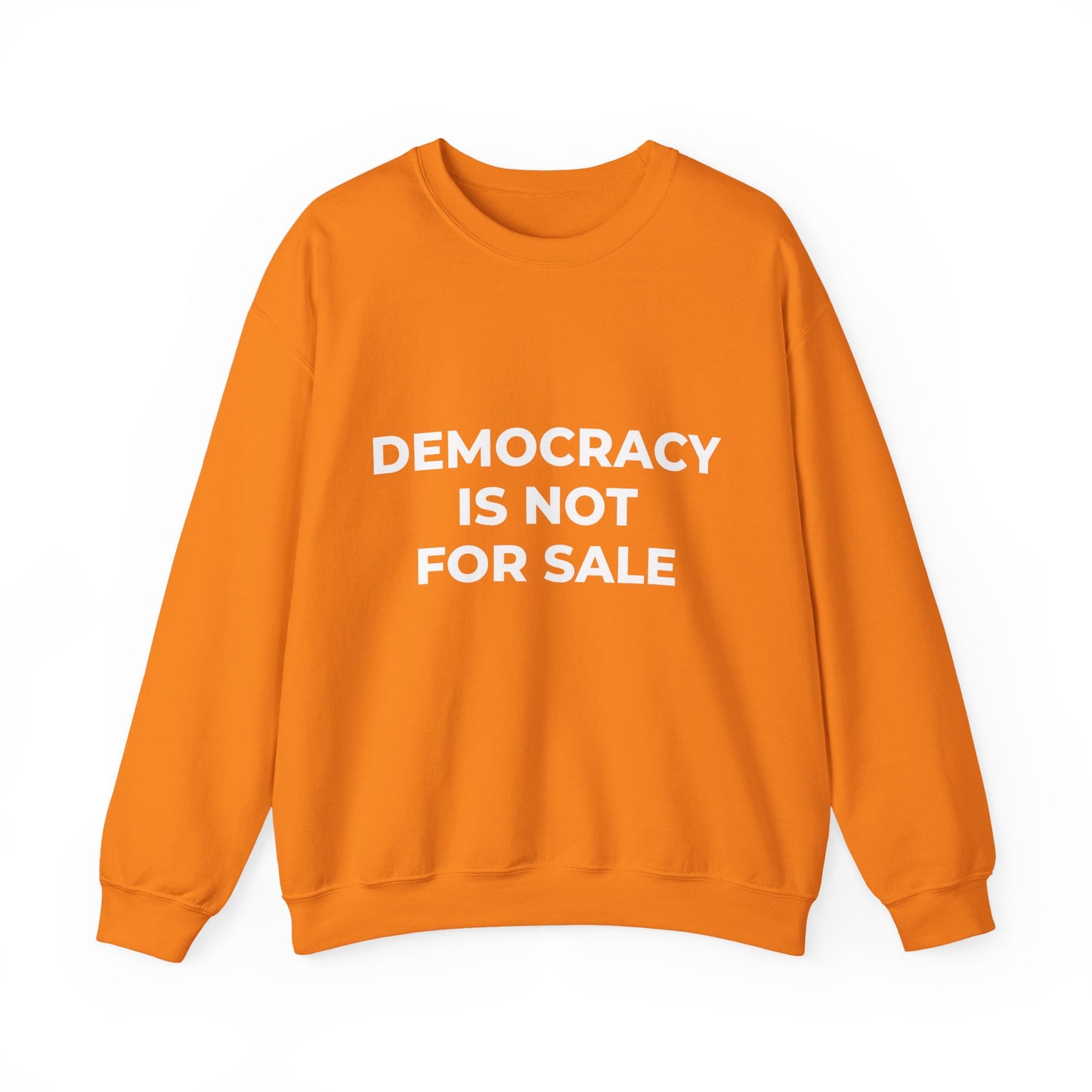 Democracy Is Not For Sale - Sweatshirt