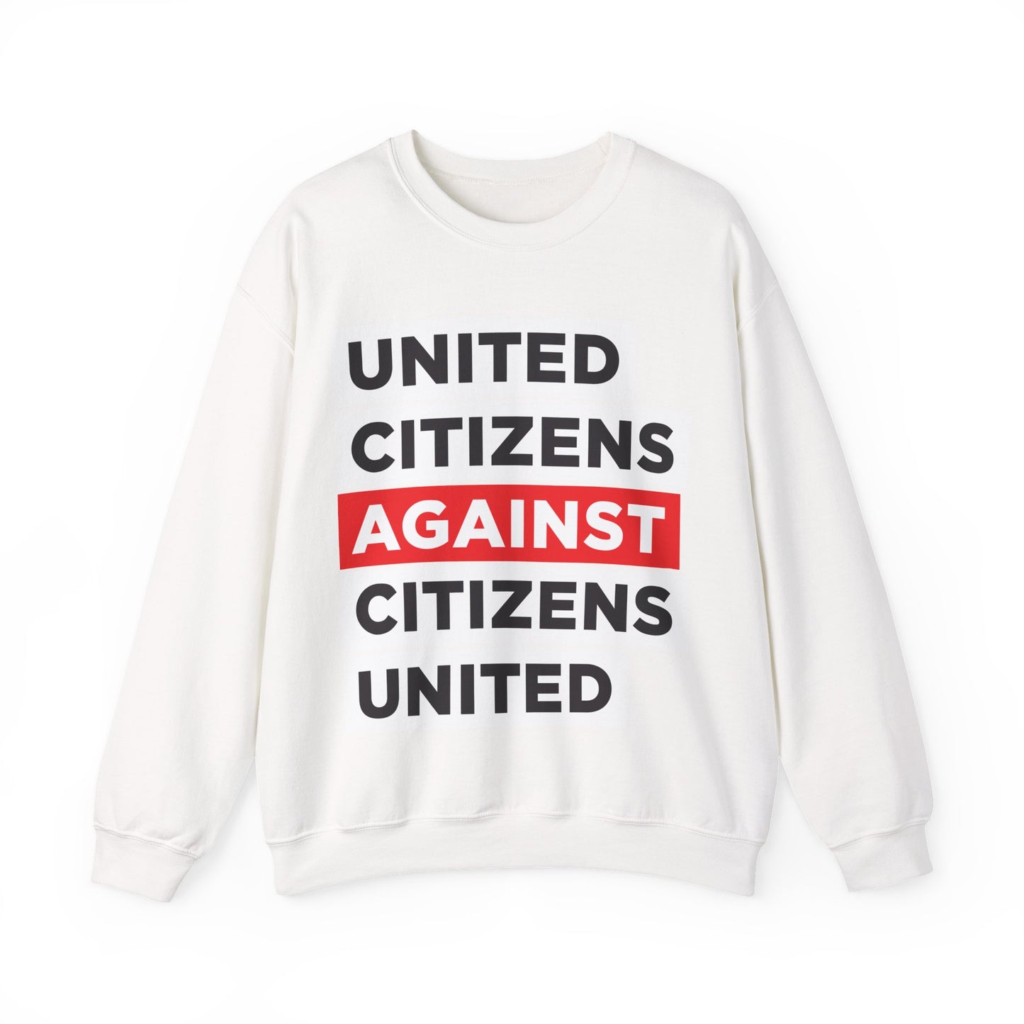 United Citizens Against Citizens United - Sweatshirt