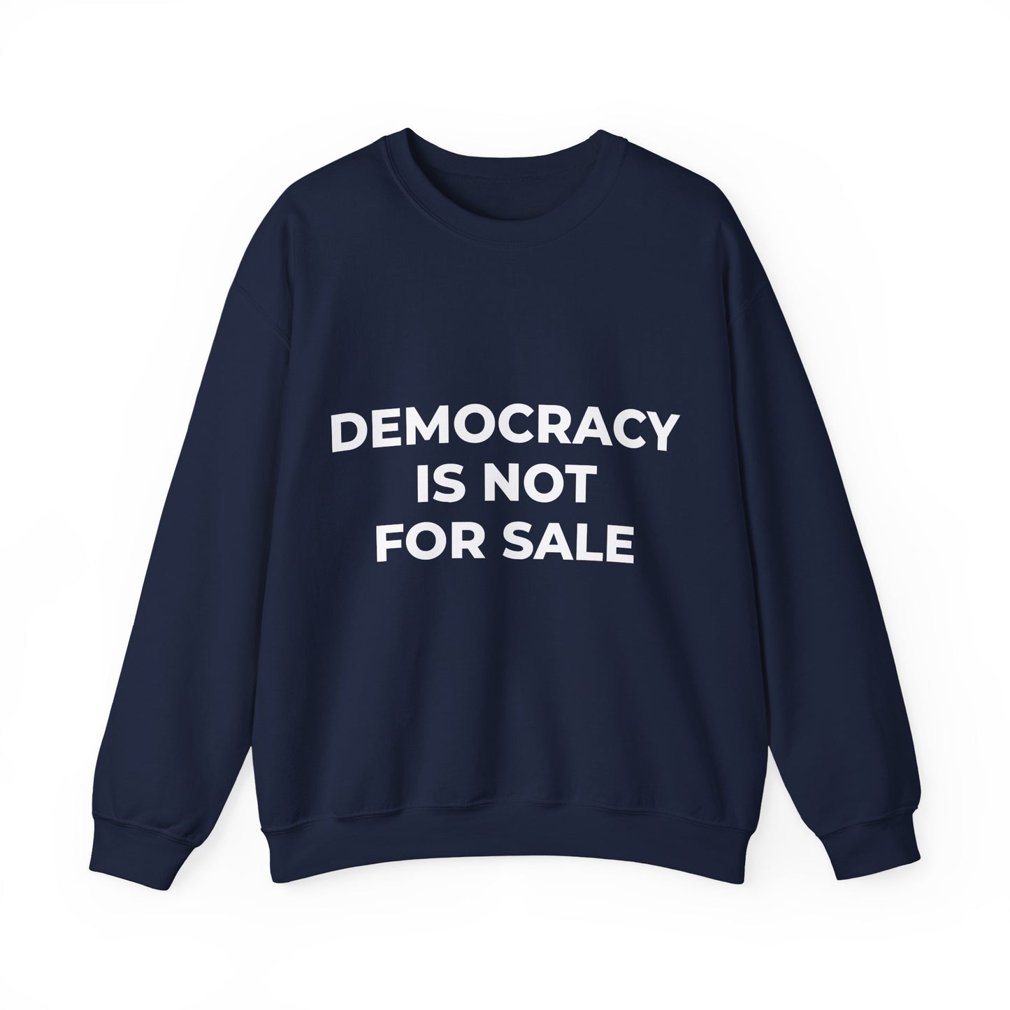 Democracy Is Not For Sale - Sweatshirt