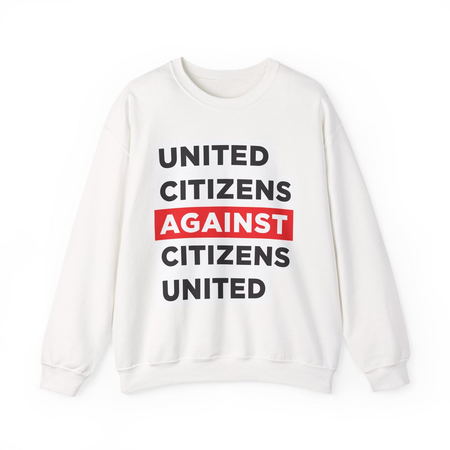 United Citizens Against Citizens United - Sweatshirt