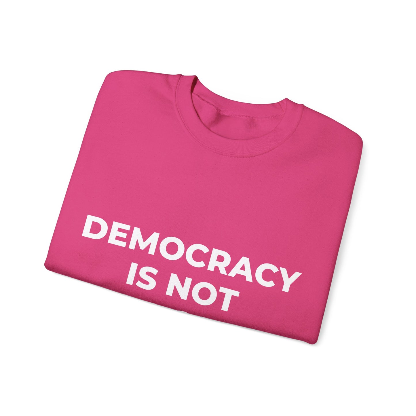 Democracy Is Not For Sale - Sweatshirt