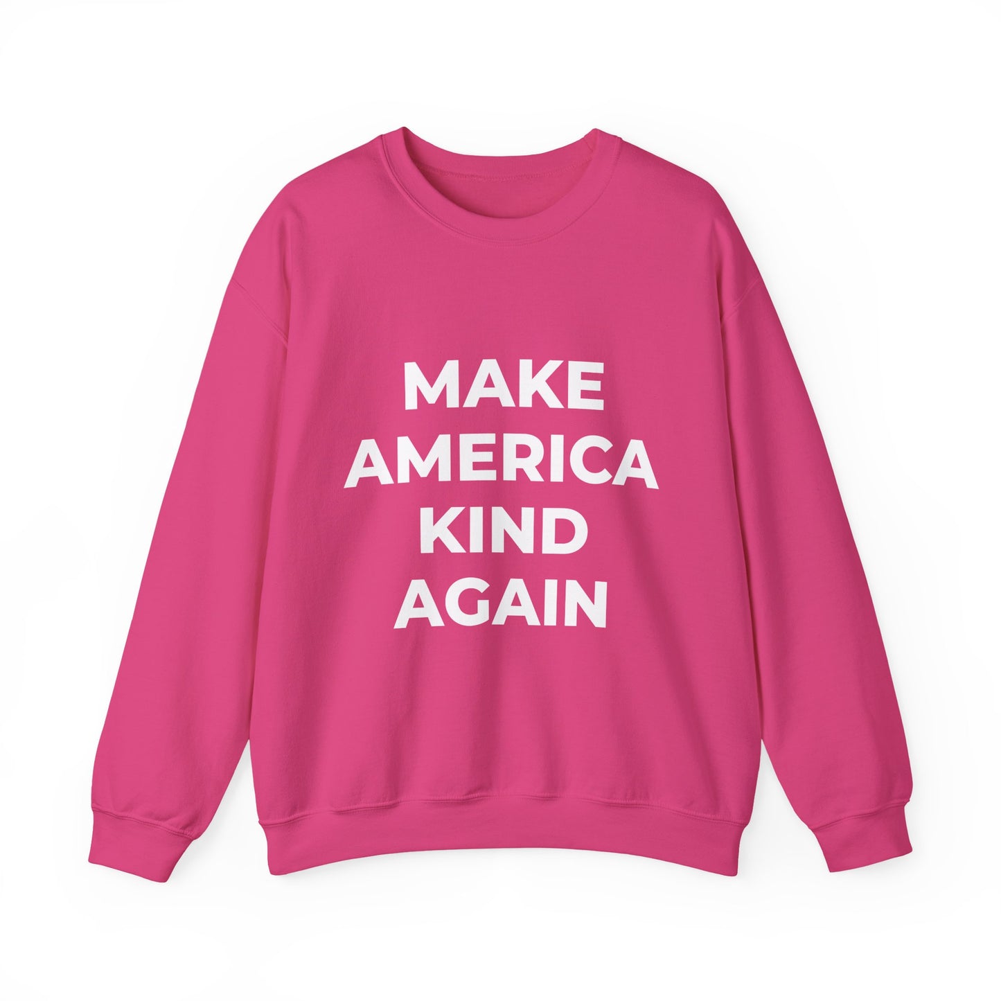 Make America Kind Again - Sweatshirt