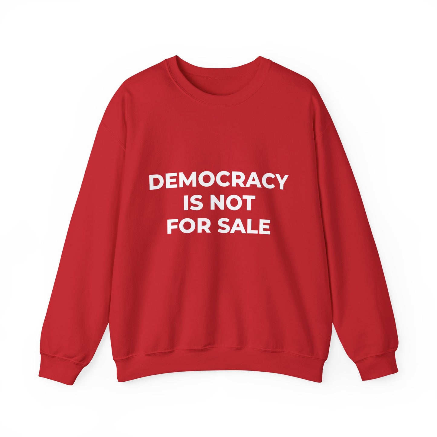 Democracy Is Not For Sale - Sweatshirt