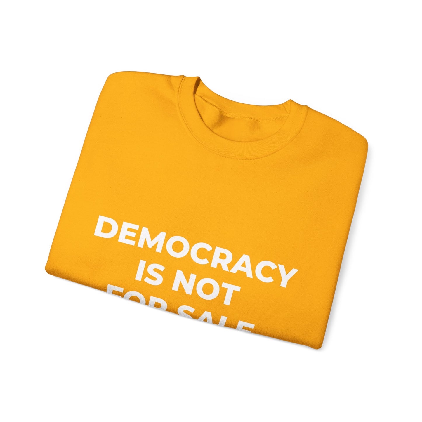 Democracy Is Not For Sale - Sweatshirt