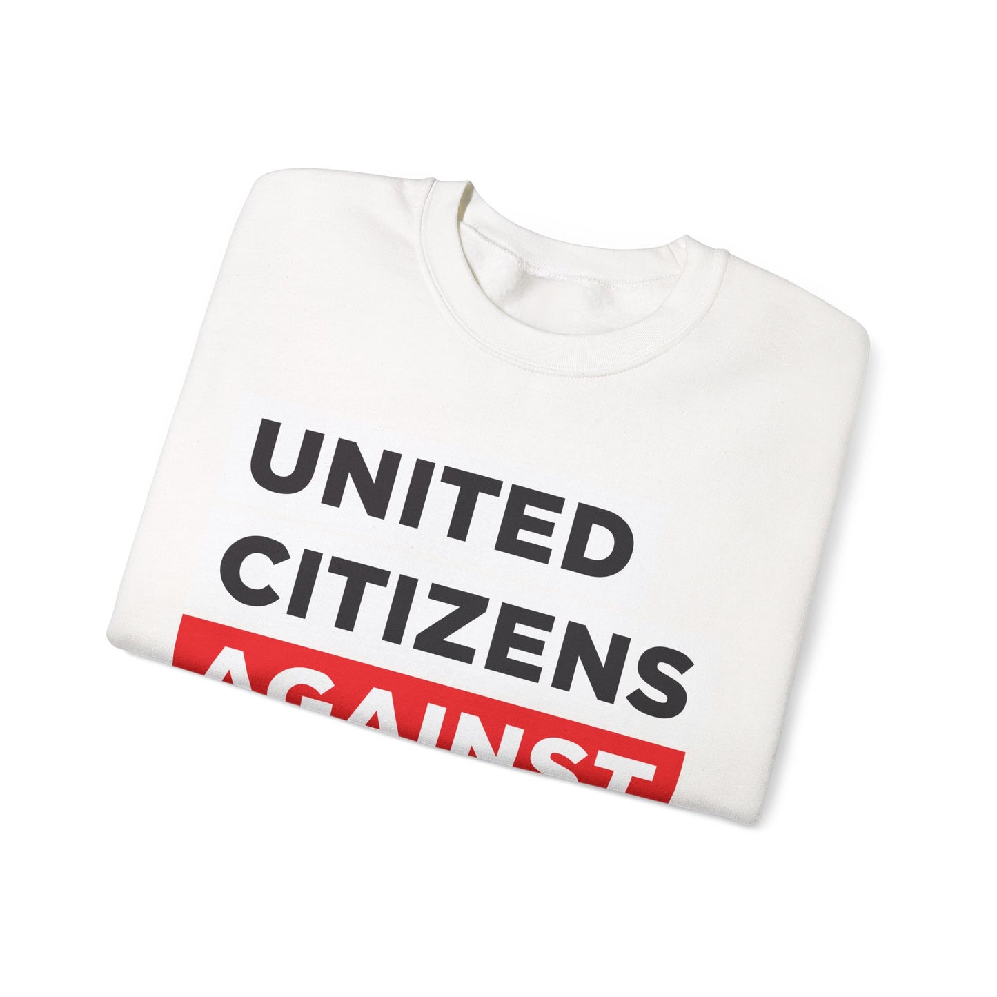United Citizens Against Citizens United - Sweatshirt
