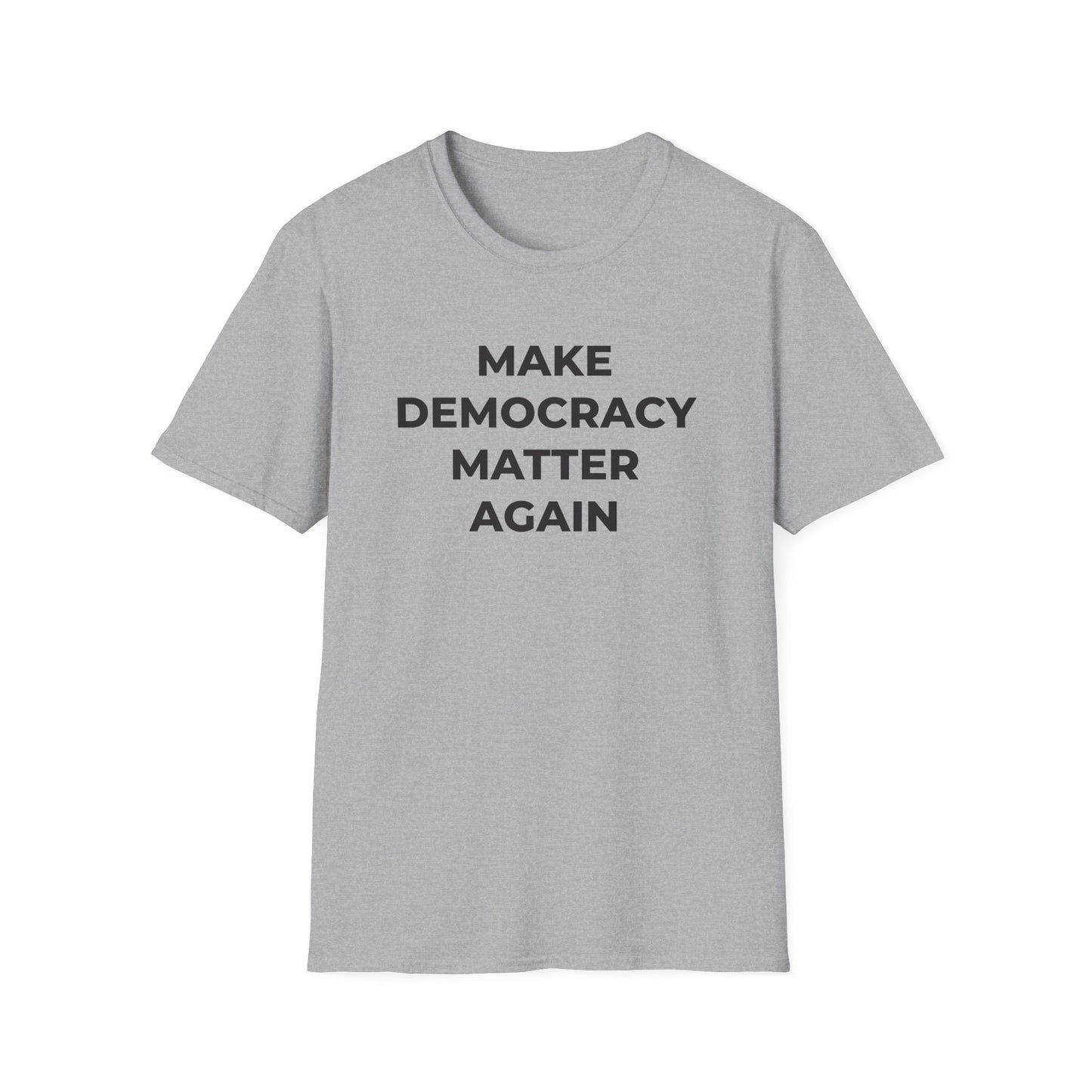 T-Shirt - Make Democracy Matter Again - Free Oppression