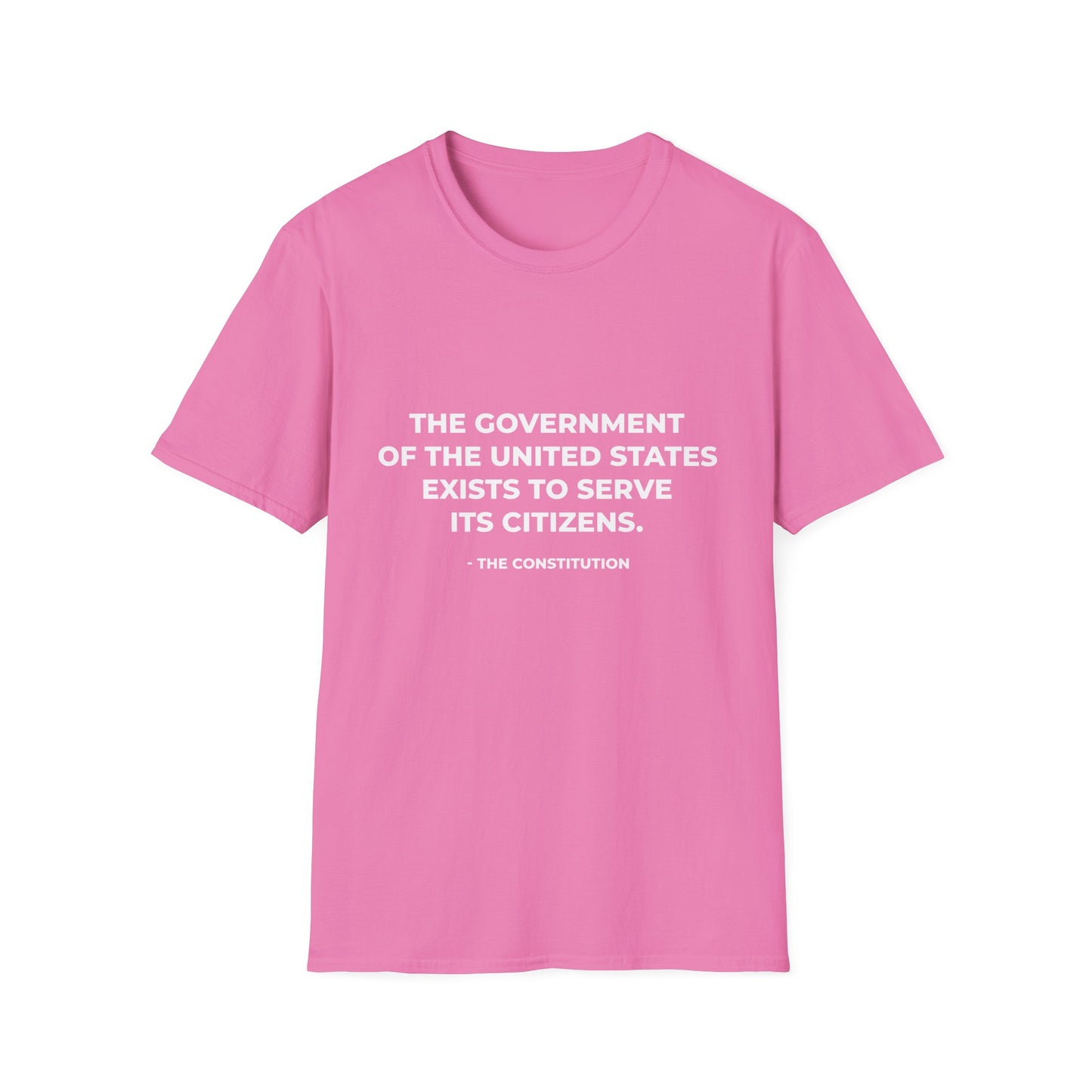 The government of the United States exists to serve its citizens - T-Shirt