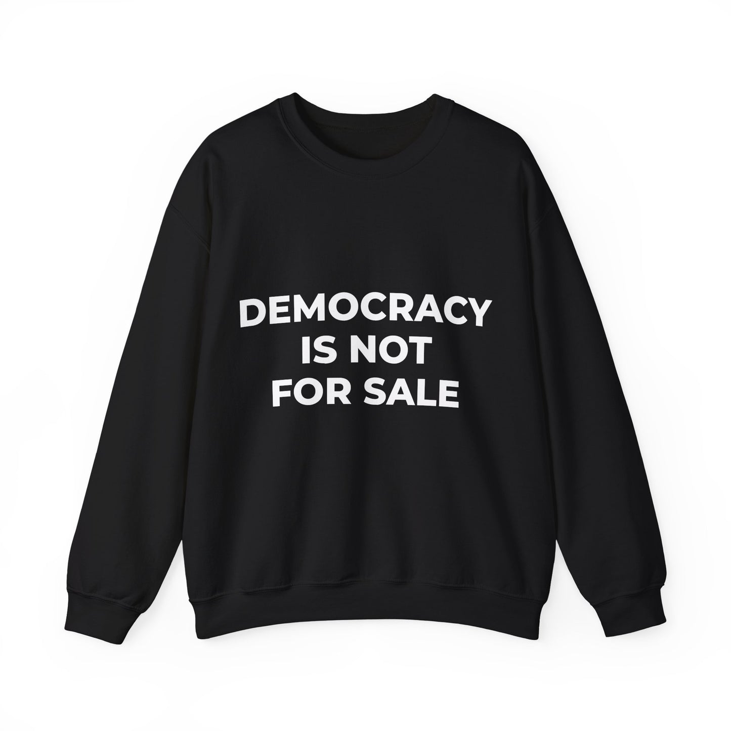 Democracy Is Not For Sale - Sweatshirt