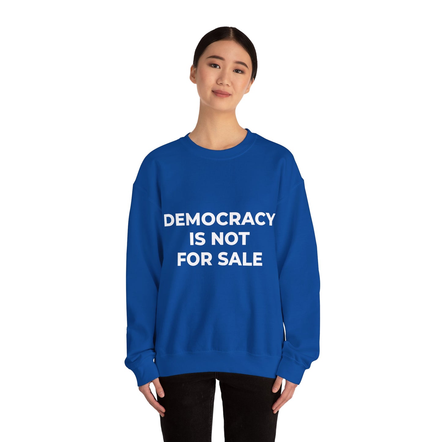 Democracy Is Not For Sale - Sweatshirt