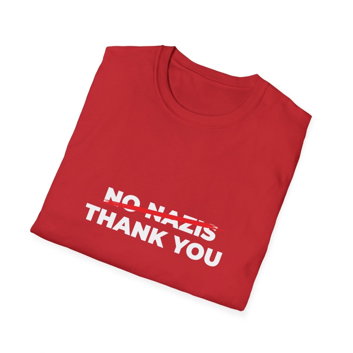 Free Oppression - T-Shirt - Nazis No Thanks – Anti - Fascist & Anti - Hate Protest T-Shirt
