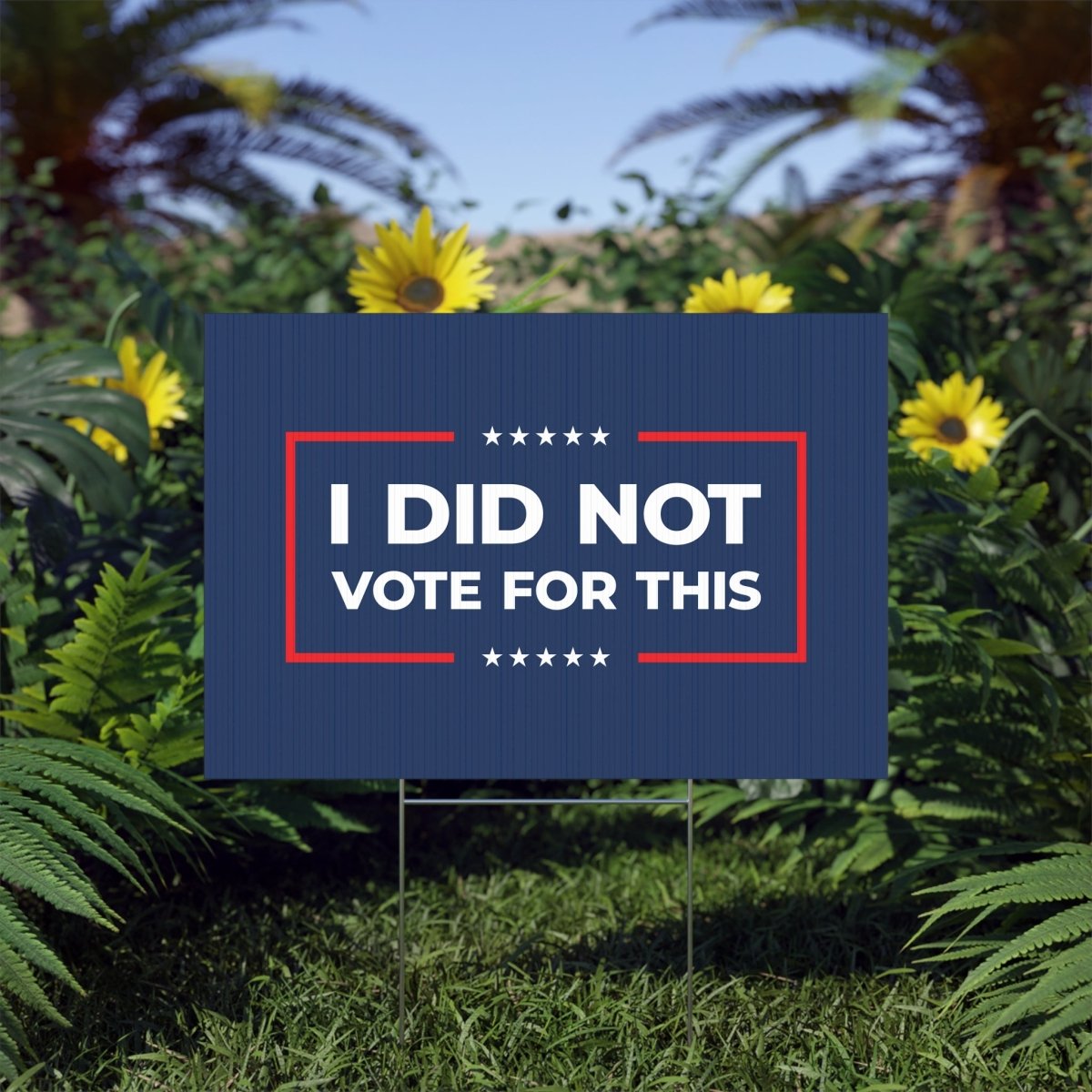 Free Oppression - Home Decor - I Did Not Vote For This Lawn Sign — Anti Trump No Kings Protest Yard Sign