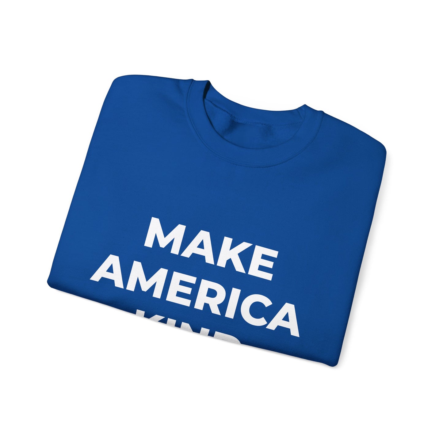 Make America Kind Again - Sweatshirt