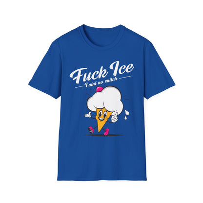 Fuck Ice I Aint No Snitch T-shirt