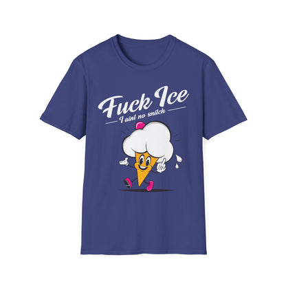 Fuck Ice I Aint No Snitch T-shirt