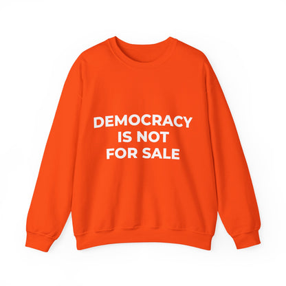 Democracy Is Not For Sale - Sweatshirt