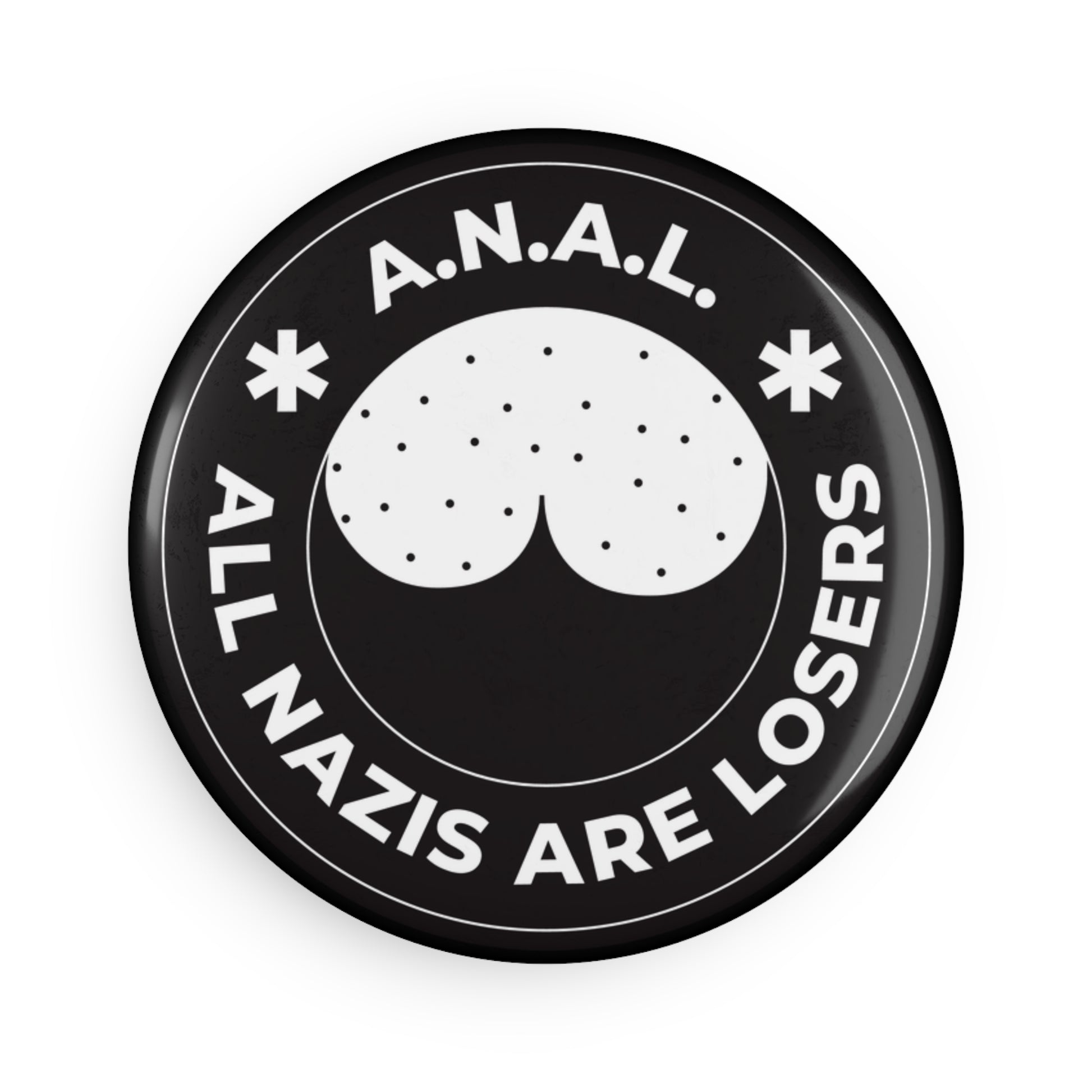 All Nazis Are Losers A.N.A.L. - Round Button Magnet - 1 & 10 pcs