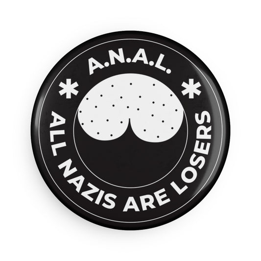 Tous les nazis sont des perdants ANAL - Aimant bouton rond - 1 et 10 pièces