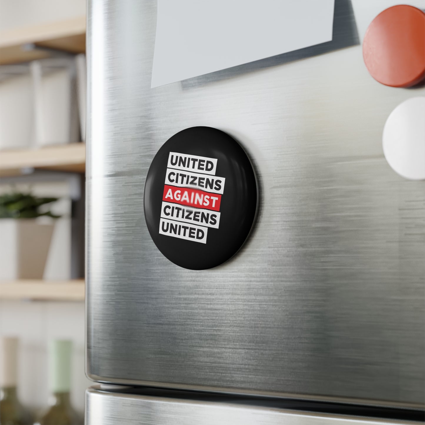 United Citizens Against Citizens United - Round Button Magnet - 1 & 10 pcs