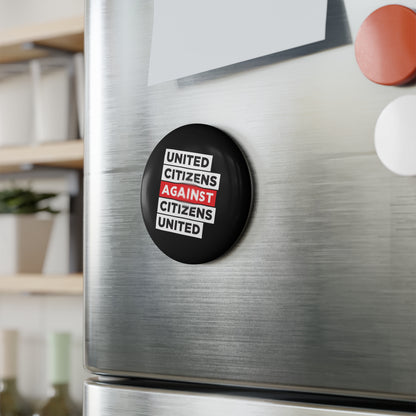 United Citizens Against Citizens United - Round Button Magnet - 1 & 10 pcs