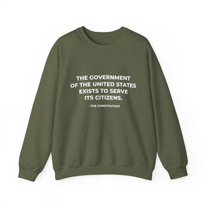 The Government Of The United States Exist To Serve Its Citizens - Sweatshirt