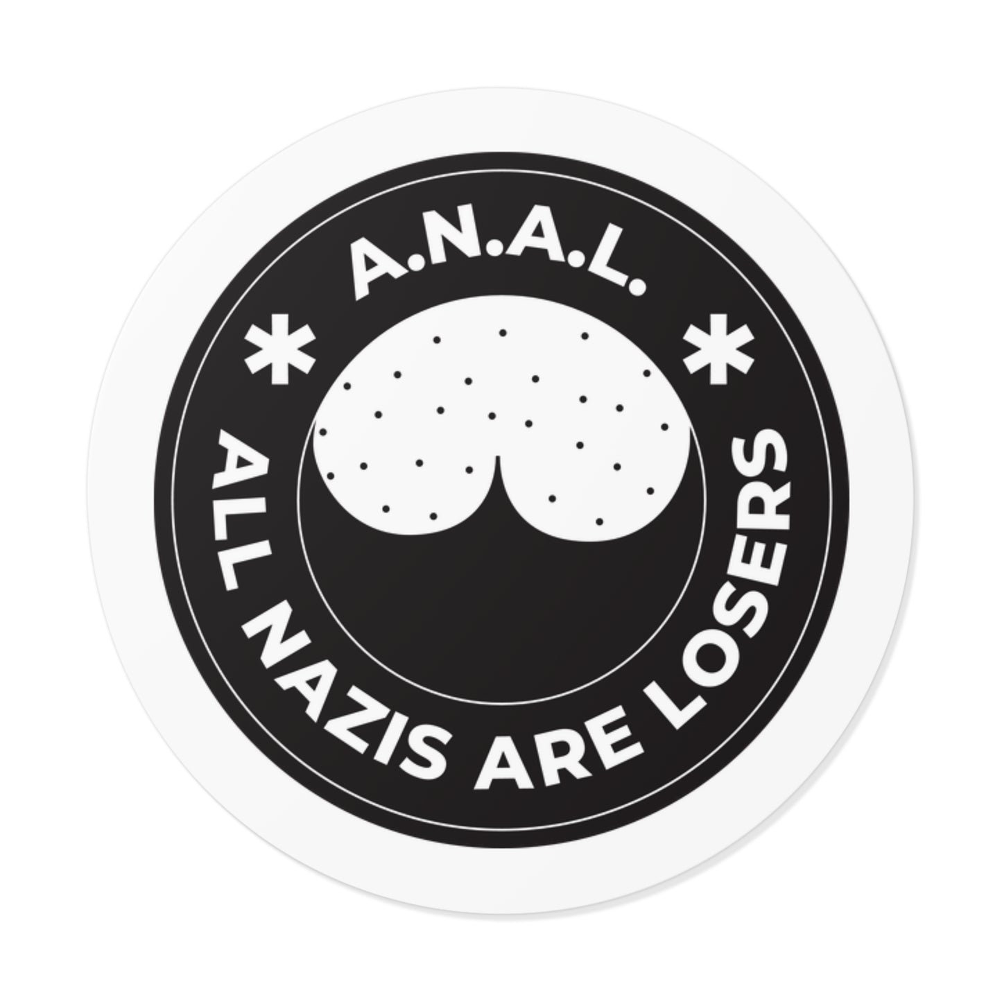 Tous les nazis sont des perdants ANAL - Autocollants ronds en vinyle