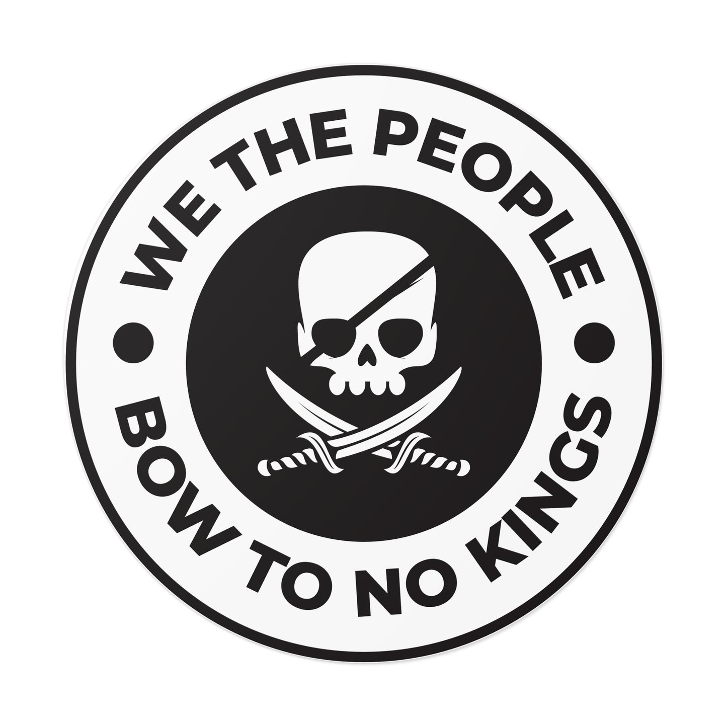 We The People Bow To No Kings – Round Vinyl Sticker