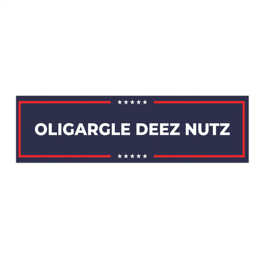 Oligargle Deez Nutz - Bumper Stickers