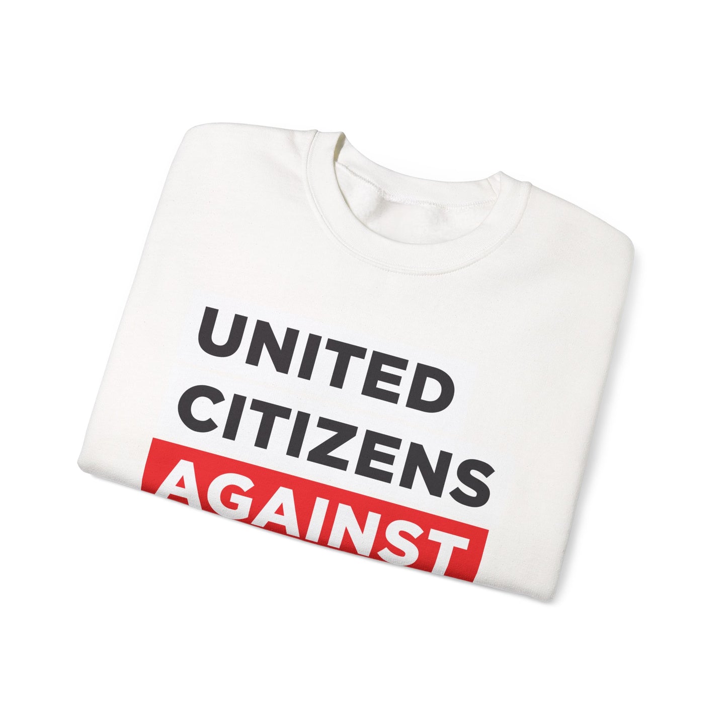 United Citizens Against Citizens United - Sweatshirt