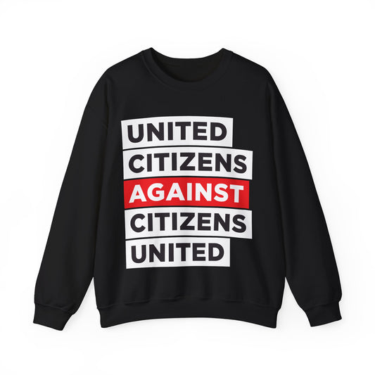 United Citizens Against Citizens United - Sweatshirt