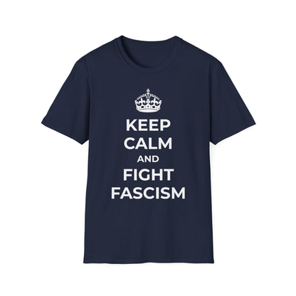 Keep Calm And Fight Fascism - T-Shirt
