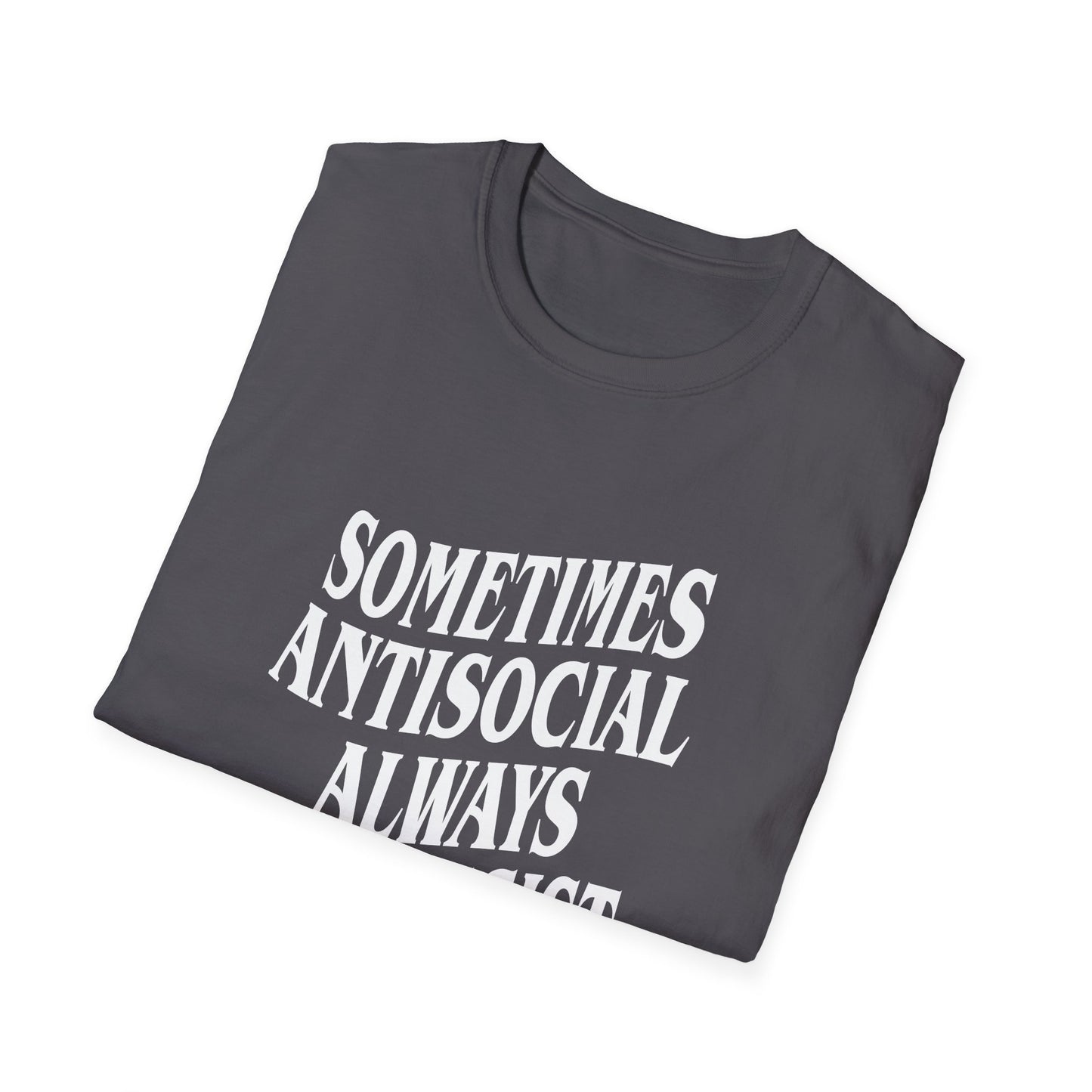 Sometimes Antisocial, Always Antifascist — Anti-Authoritarian T-Shirt