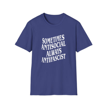 Sometimes Antisocial, Always Antifascist — Anti-Authoritarian T-Shirt