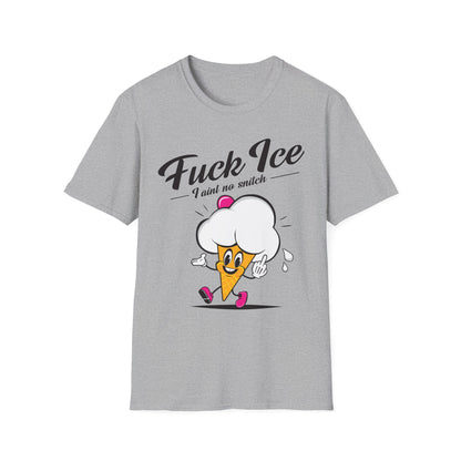 Fuck Ice I Aint No Snitch T-shirt