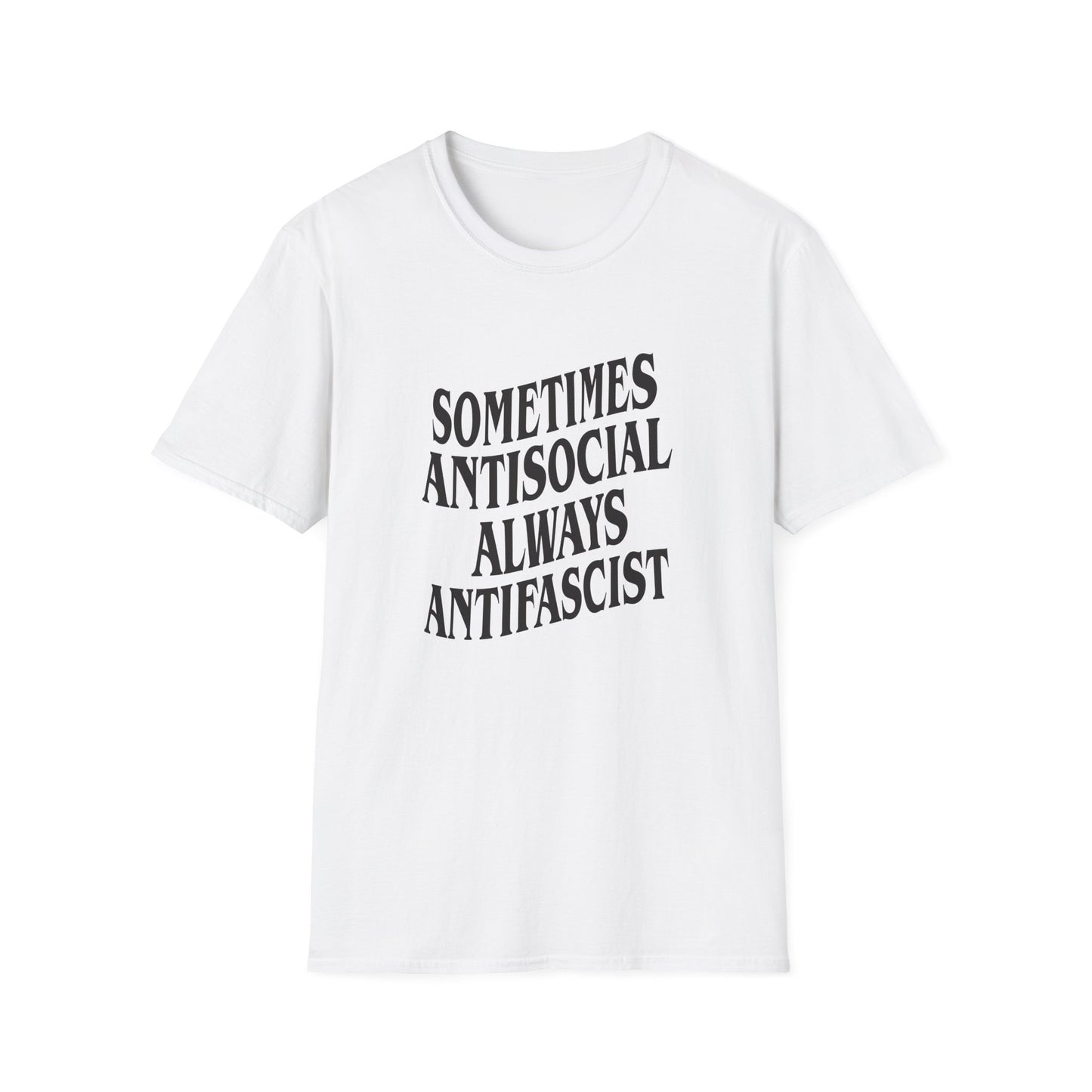 Sometimes Antisocial, Always Antifascist — Anti-Authoritarian T-Shirt